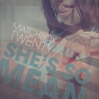 Purchase Matchbox Twenty - She's So Mea n (CDS)