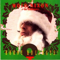 Purchase Mojo Nixon - Horny Holidays (With The Toadliquors)
