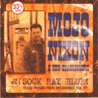 Purchase Mojo Nixon - The Real Sock Ray Blue! (With The Toadliquors)