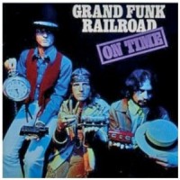 Purchase Grand Funk Railroad - On Time (Remastered 2002)