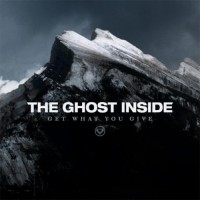 Purchase The Ghost Inside - Get What You Give