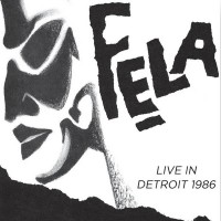 Purchase Fela Kuti - Live In Detroit 1986