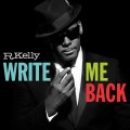 Buy R. Kelly - Write Me Back (Deluxe Edition) Mp3 Download