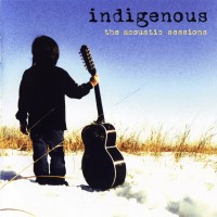 Purchase Indigenous - The Acoustic Sessions