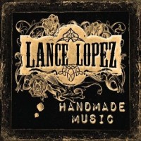 Purchase Lance Lopez - Handmade Music