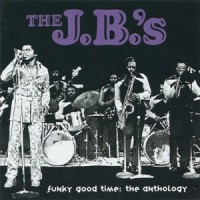 Purchase The J.B.'s - Funky Good Time: The Anthology (With Fred Wesley) CD2