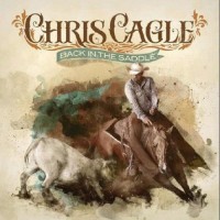 Purchase Chris Cagle - Back In The Saddle (Deluxe Edition)