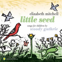 Purchase Elizabeth Mitchell - Little Seed: Songs for Children By Woody Guthrie