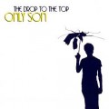 Buy Only Son - The Drop To The Top Mp3 Download