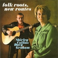 Purchase Davy Graham & Shirley Collins - Folk Roots, New Routes (Vinyl)