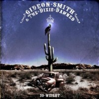Purchase Gideon Smith & The Dixie Damned - 30 Weight