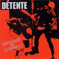 Purchase Detente - Recognize No Authority (2007 Reissued)