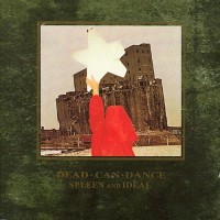 Purchase Dead Can Dance - Spleen And Ideal (Remastered 2009)