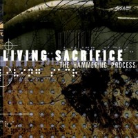 Purchase Living Sacrifice - The Hammering Process
