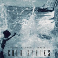 Purchase Cold Specks - I Predict A Graceful Expulsion