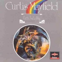 Purchase Curtis Mayfield - Got To Find A Way (Reissue 1994)