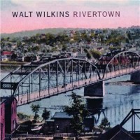 Purchase Walt Wilkins - Rivertown