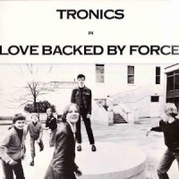 Purchase Tronics - Love Backed By Force (Vinyl)