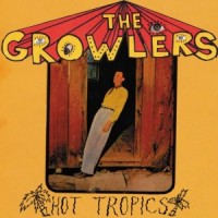 Purchase The Growlers - Hot Tropics