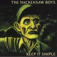 Purchase The Hackensaw Boys - Keep It Simple