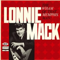 Purchase Lonnie Mack - The Wham Of That Memphis Man (Reissue 2006)