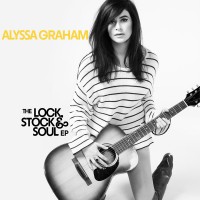 Purchase Alyssa Graham - The Lock, Stock & Soul (EP)