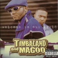 Purchase Timbaland & Magoo - Welcome To Our World