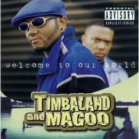 Purchase Timbaland & Magoo - Welcome to Our World