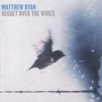 Purchase Matthew Ryan - Regret Over The Wires