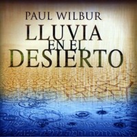 Purchase Paul Wilbur - Lluvia En El Desierto