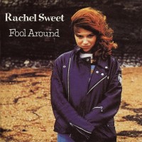 Purchase Rachel Sweet - Fool Around (Remastered 1995)