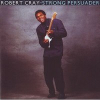 Purchase Robert Cray - Strong Persuader