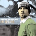 Buy Shawn Mcdonald - Live In Seattle Mp3 Download
