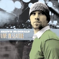 Purchase Shawn Mcdonald - Live In Seattle