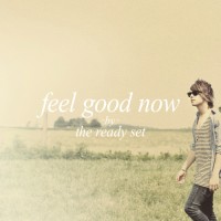 Purchase The Ready Set - Feel Good Now (EP)