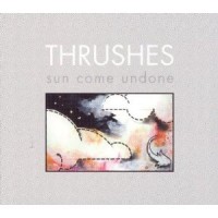 Purchase Thrushes - Sun Come Undone