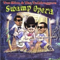 Purchase Too Slim & The Taildraggers - Swamp Opera