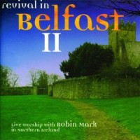 Purchase Robin Mark - Revival In Belfast II