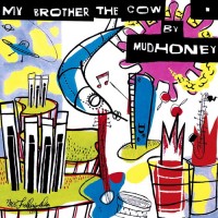 Purchase Mudhoney - My Brother The Cow