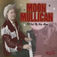 Purchase Moon Mullican - I 'll Sail My Ship Alone