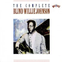 Purchase Blind Willie Johnson - The Complete Blind Willie Johnson CD1