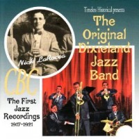 Purchase Original Dixieland Jazz Band - The First Jazz Recordings, 1917-1921