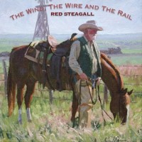 Purchase Red Steagall - The Wind, The Wire And The Rail