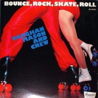 Purchase Vaughan Mason & Crew - Bounce, Rock, Skate, Roll (Vinyl)
