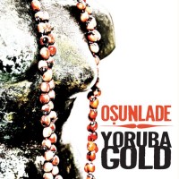 Purchase VA - Osunlade Presents Yoruba Gold