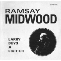Purchase Ramsay Midwood - Larry Buys A Lighter