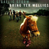 Purchase Gaelic Storm - Bring Yer Wellies