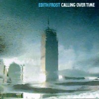 Purchase Edith Frost - Calling Over Time