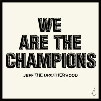 Purchase Jeff The Brotherhood - We Are The Champions