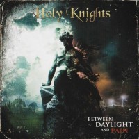 Purchase Holy Knights - Between Daylight And Pain (Japanese Edition)